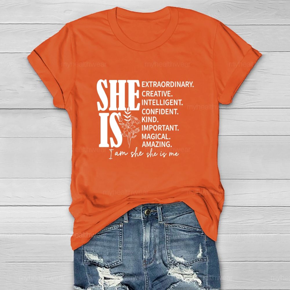 She Is Extraordinary. Creative. Intelligent. Confident. Kind. Important. Magical. Amazing. I Am She She Is Me Healthwear T-shirt