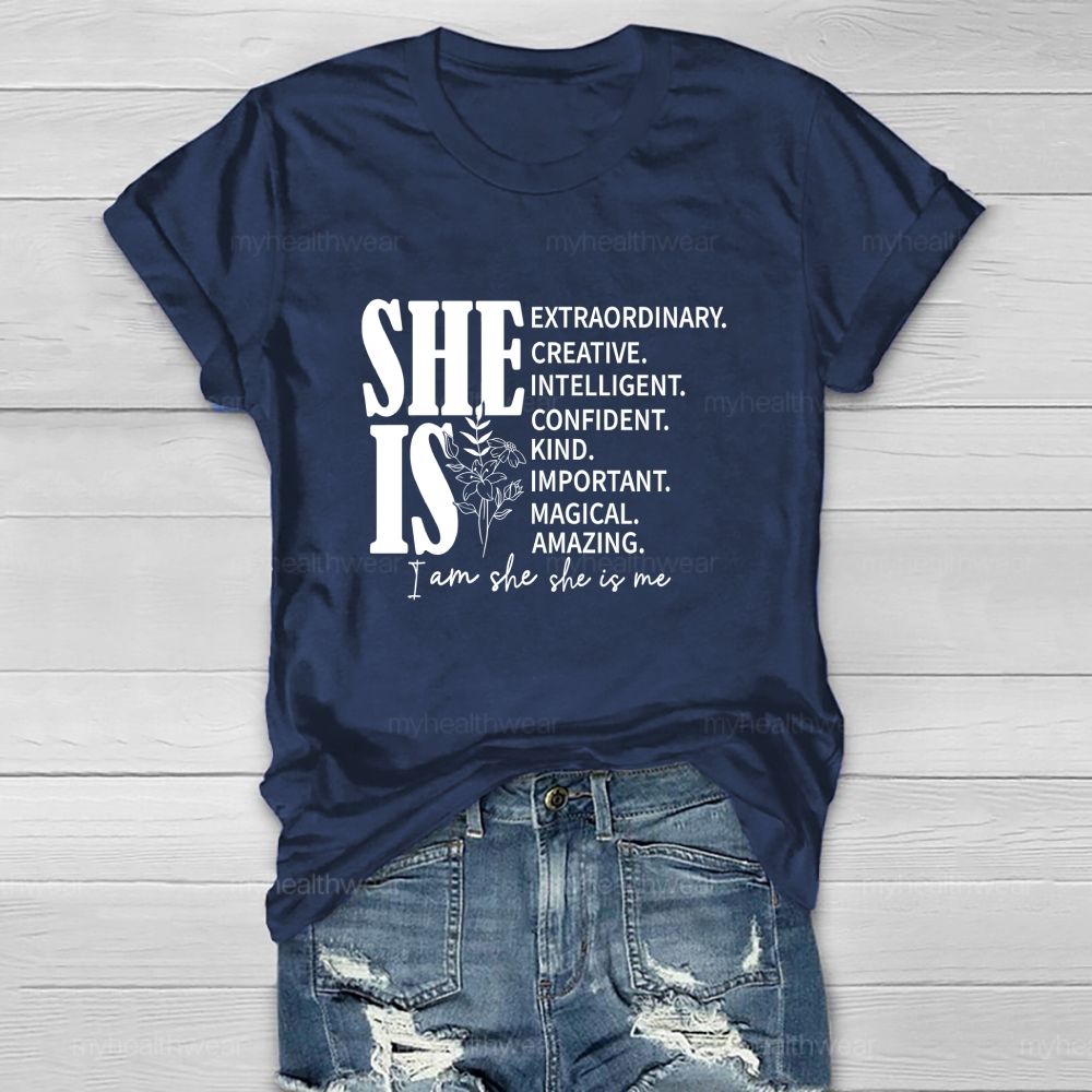 She Is Extraordinary. Creative. Intelligent. Confident. Kind. Important. Magical. Amazing. I Am She She Is Me Healthwear T-shirt