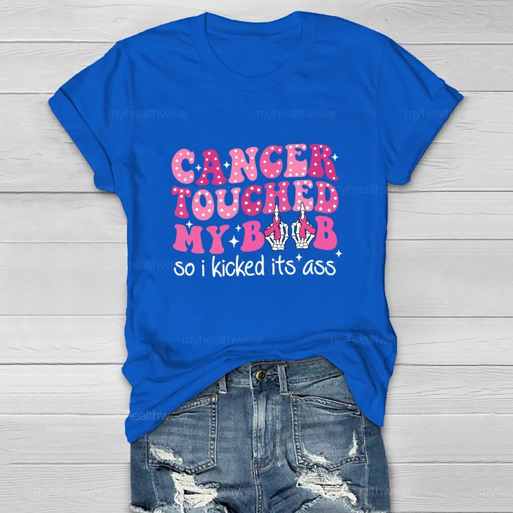 Cancer Touched My Boob So I Kicked Its Ass Healthwear T-shirt