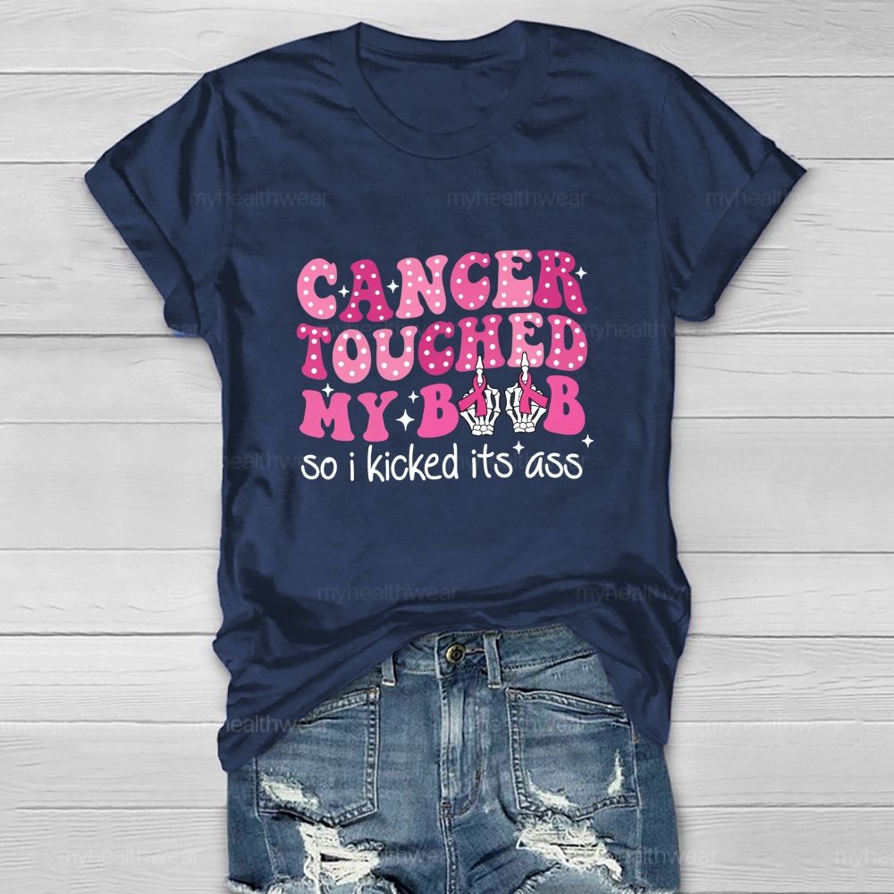 Cancer Touched My Boob So I Kicked Its Ass Healthwear T-shirt