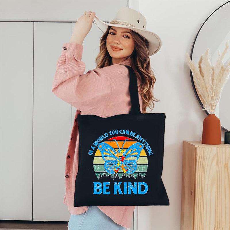 In A World Where You Can Anything Be Kind Butterfly Canvas Tote Bag